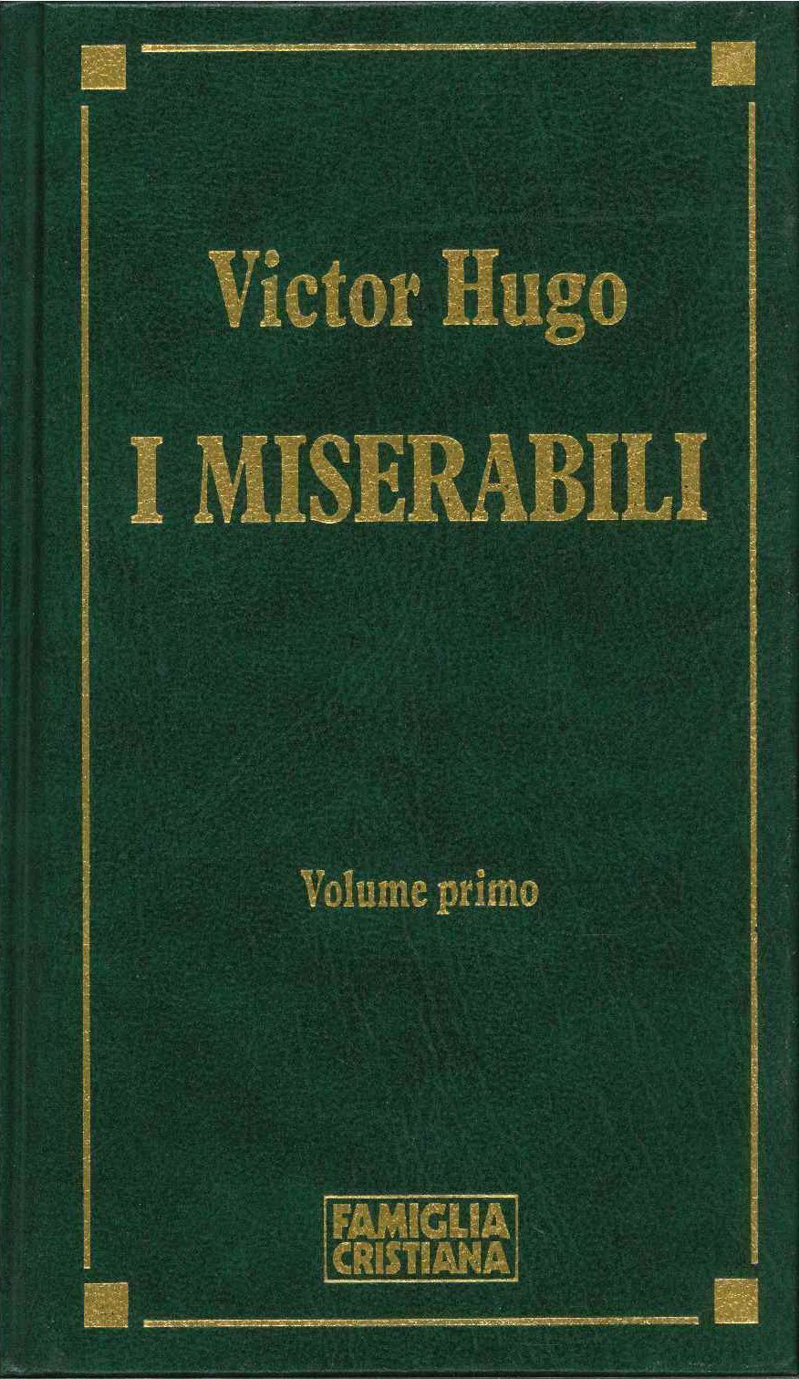 I MISERABILI - VICTOR HUGO  VOLUME PRIMO - FAM. CRISTIANA 1991-OUTLET DEL LIBRO