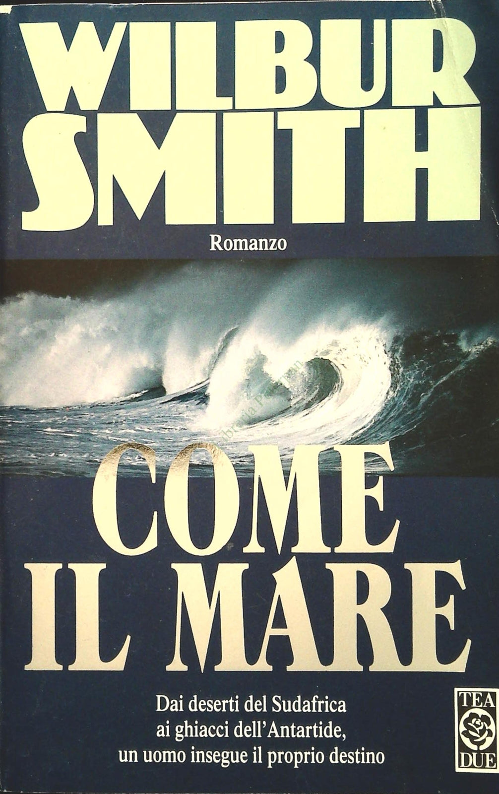COME IL MARE - WILBUR SMITH - TEA DUE 1999 - OUTLET DEL LIBRO