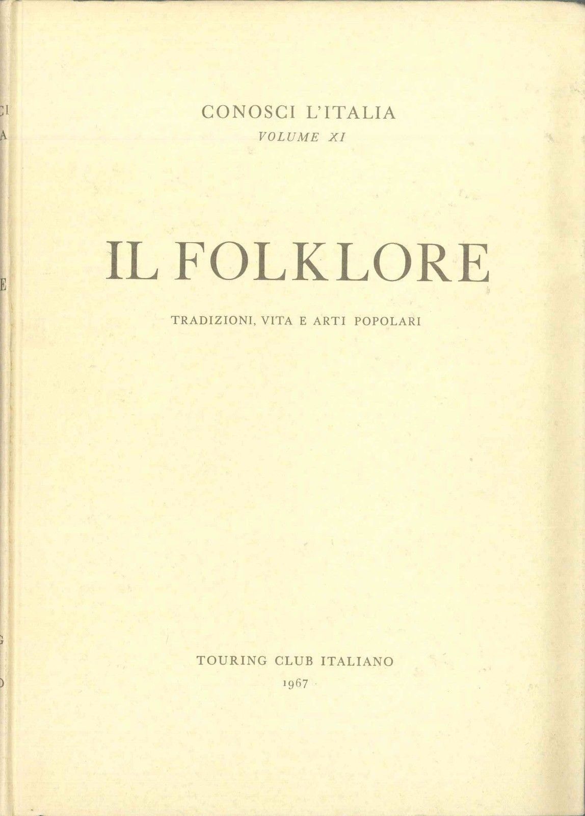 IL FOLKLORE - TRADIZIONI, VITA E ARTI POPOLARI - VOL. XI - TCI  CONOSCI L'ITALIA