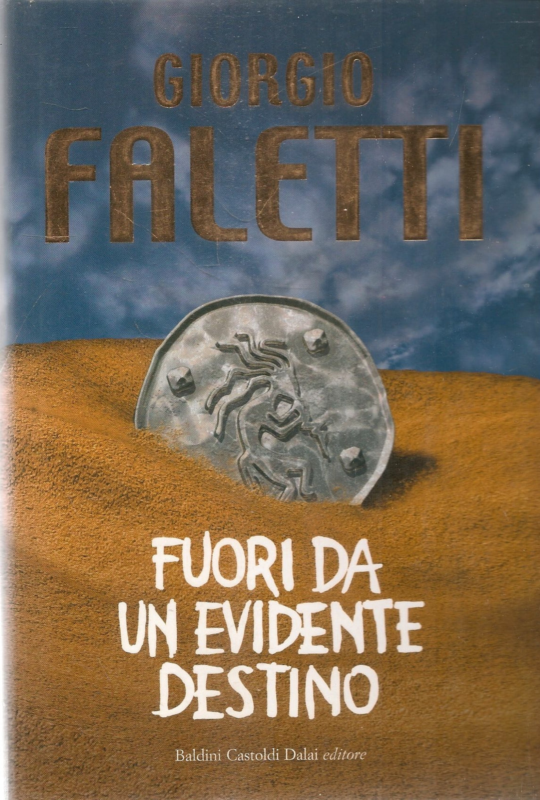 FUORI DA UN EVIDENTE DESTINO - GIORGIO FALETTI