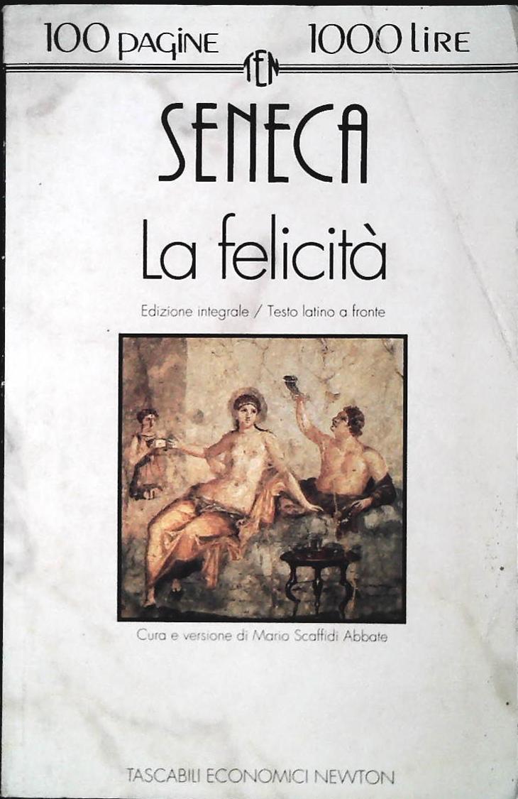 LA FELICITA' - SENECA - NEWTON 1992 - OUTLET DEL LIBRO
