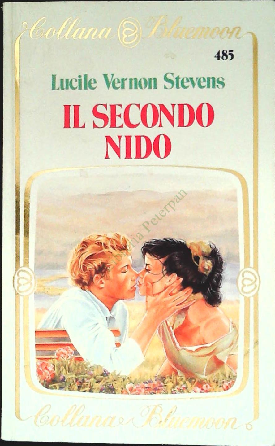 IL SECONDO NIDO - LUCILE VERNON STEVENS - BLUEMOON N. 485 - OUTLET DEL LIBRO