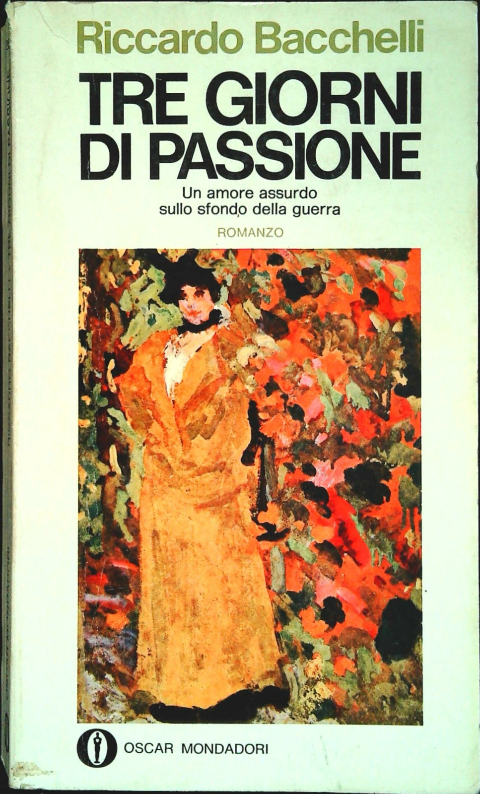 TRE GIORNI DI PASSIONE - RICCARDO BACCHELLI - OSCAR MONDADORI 1970