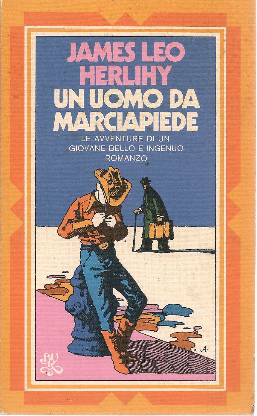 UN UOMO DA MARCIAPIEDE - JAMES LEO HERLIHY    BUR RIZZOLI