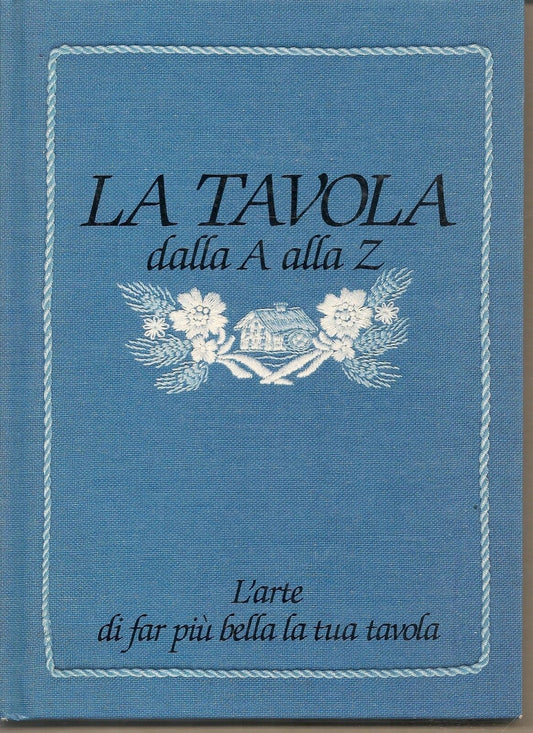 LA TAVOLA dalla A alla Z - Mulino Bianco 1985 - OUTLET DEL LIBRO