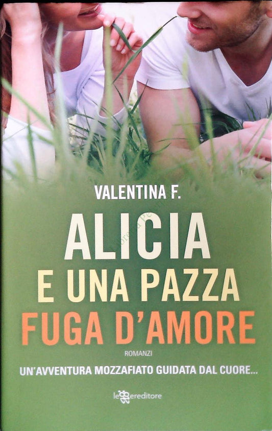 ALICIA E UNA PAZZA FUGA D'AMORE - VALENTINA F.