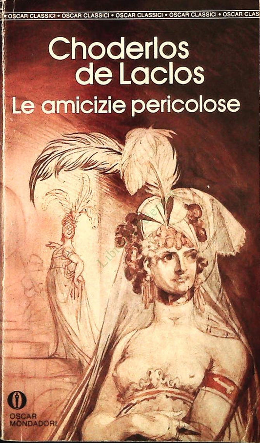 LE AMICIZIE PERICOLOSE - CHODERLOS DE LACLOS - MONDADORI 1989 - OUTLET DEL LIBRO
