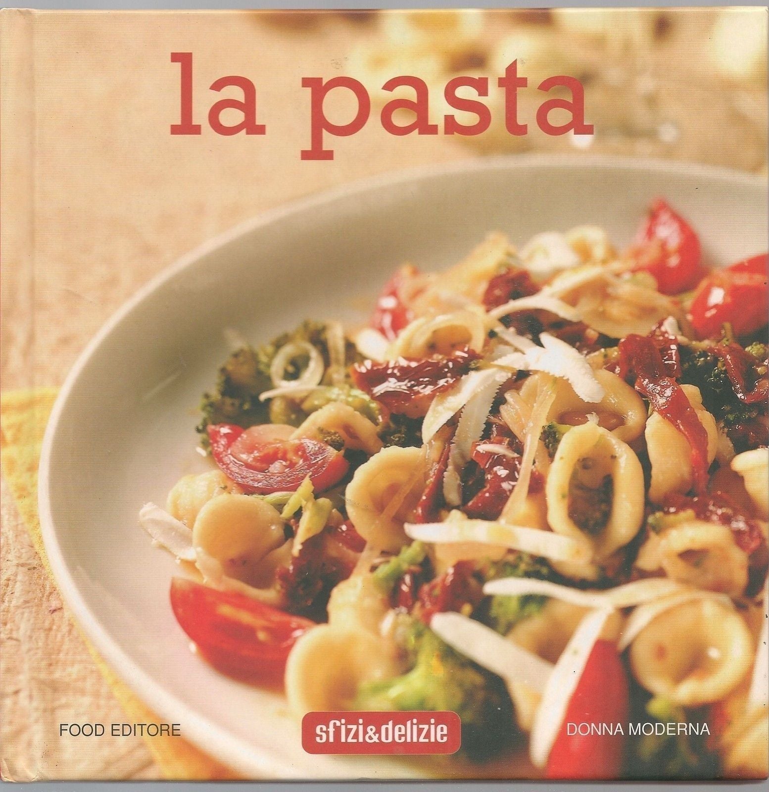 SFIZI & DELIZIE - LA PASTA