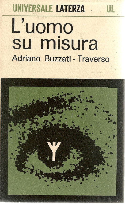 L'UOMO SU MISURA - ADRIANO BUZZATI TRAVERSO