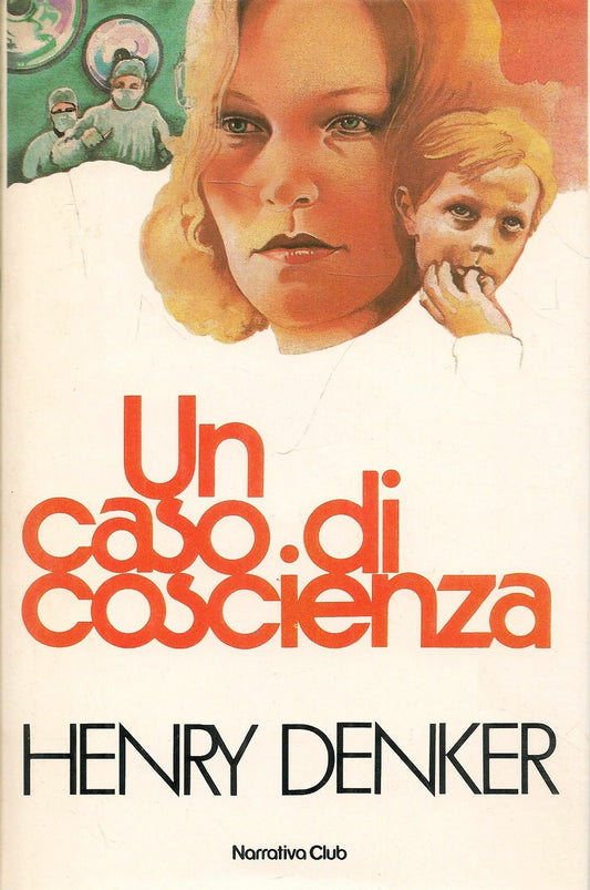 UN CASO DI COSCIENZA  HENRY DENKER - NARRATIVA CLUB 1982