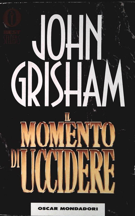 IL MOMENTO DI UCCIDERE - JOHN GRISHAM - MONDADORI 1997  OUTLET DEL LIBRO