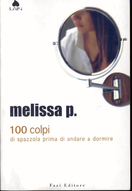 100 COLPI DI SPAZZOLA PRIMA DI ANDARE A DORMIRE - MELISSA P. - 1^ Ediz.