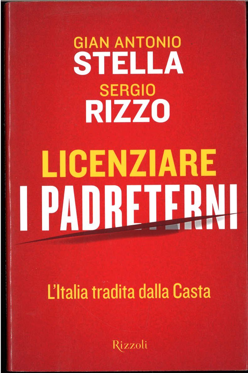 LICENZIARE I PADRETERNI - GIAN ANTONIO STELLA-SERGIO RIZZO