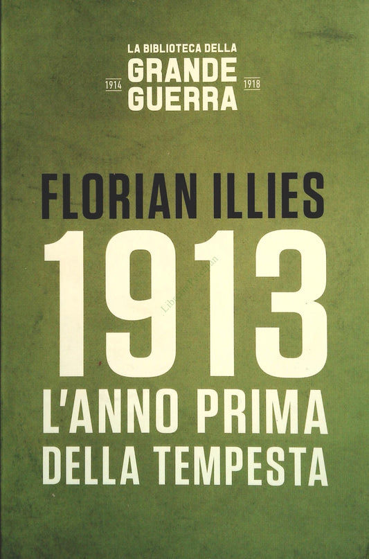 1913 L'ANNO PRMA DELLA TEMPESTA - FLORIAN ILLIES