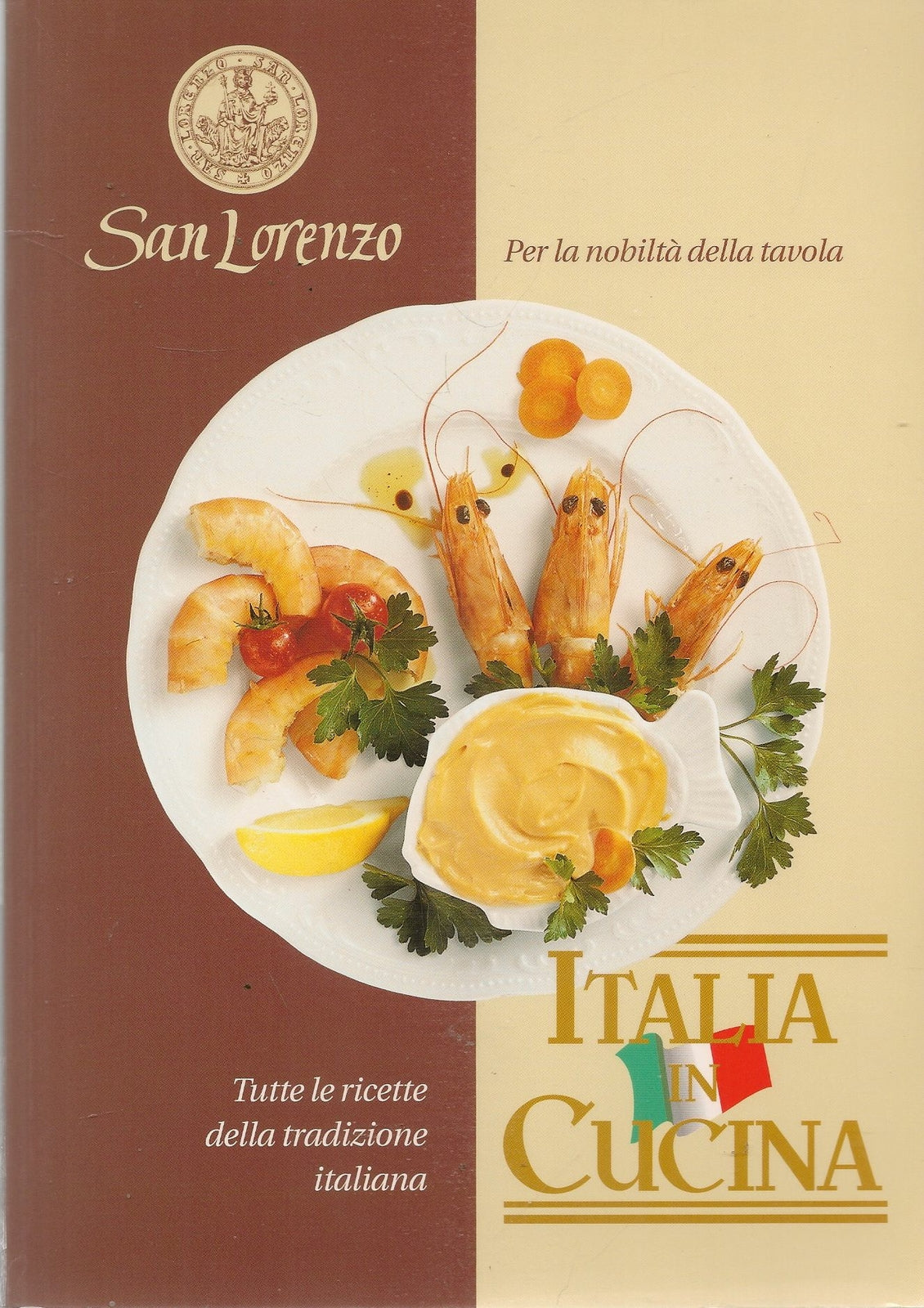 SAN LORENZO. ITALIA IN CUCINA. TUTTE LE RICETTE DELLA TRADIZIONE ITALIAN