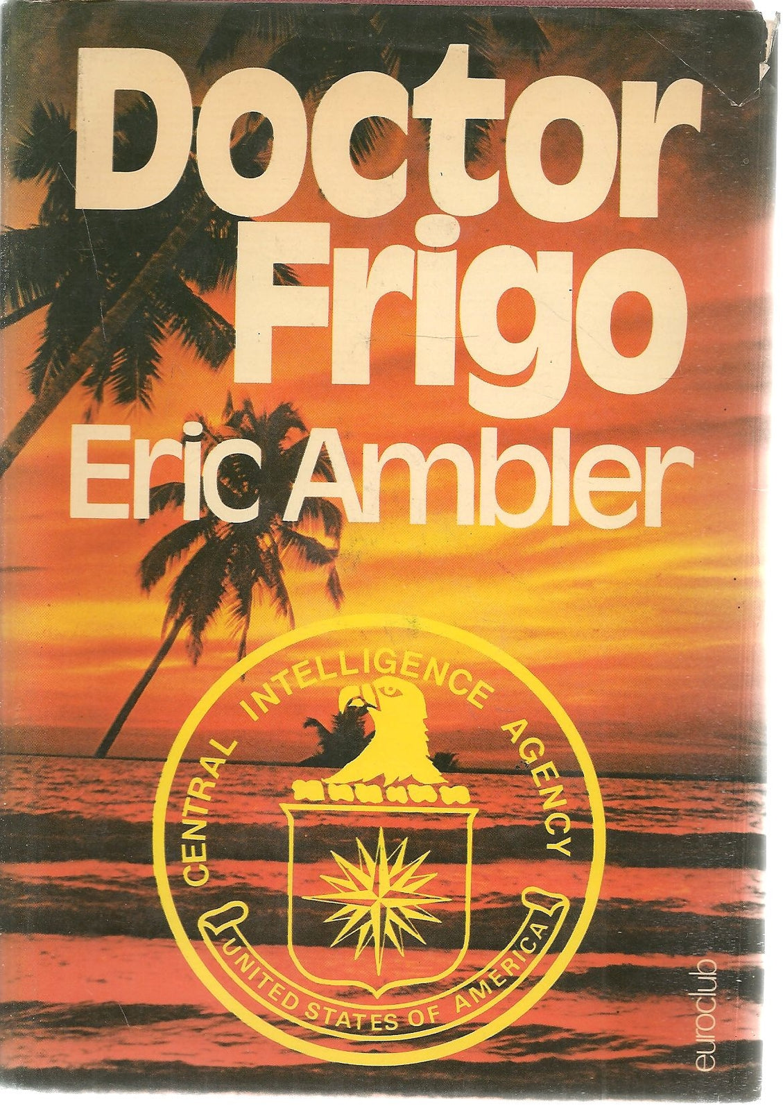 DOCTOR FRIGO - ERIC AMBLER - ED. EUROCLUB