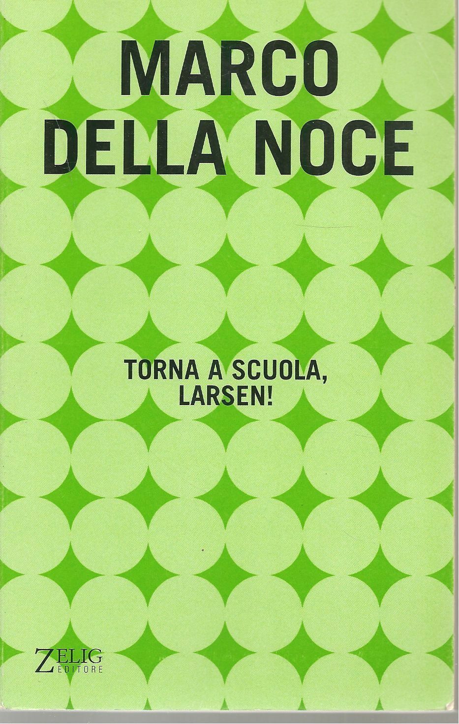 TORNA A SCUOLA LARSEN - MARCO DALLA NOCE