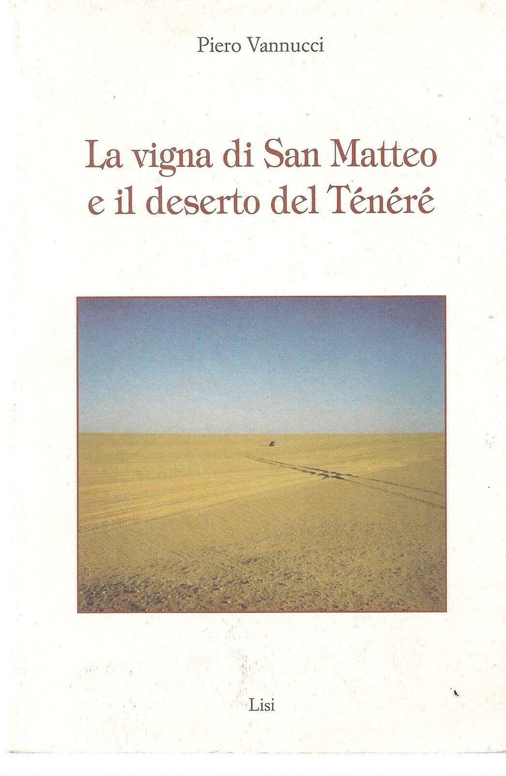 LA VIGNA DI SAN MATTEO E IL DESERTO DI TENERE' - PIERO VANNUCCI