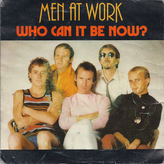 WHO CAN IT BE NOW? - ANYONE FOR TENNIS? # MEN AT WORK