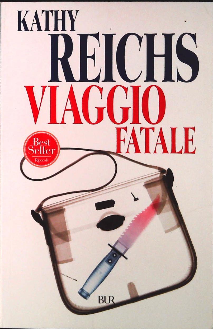 VIAGGIO FATALE - KATHY REICHS