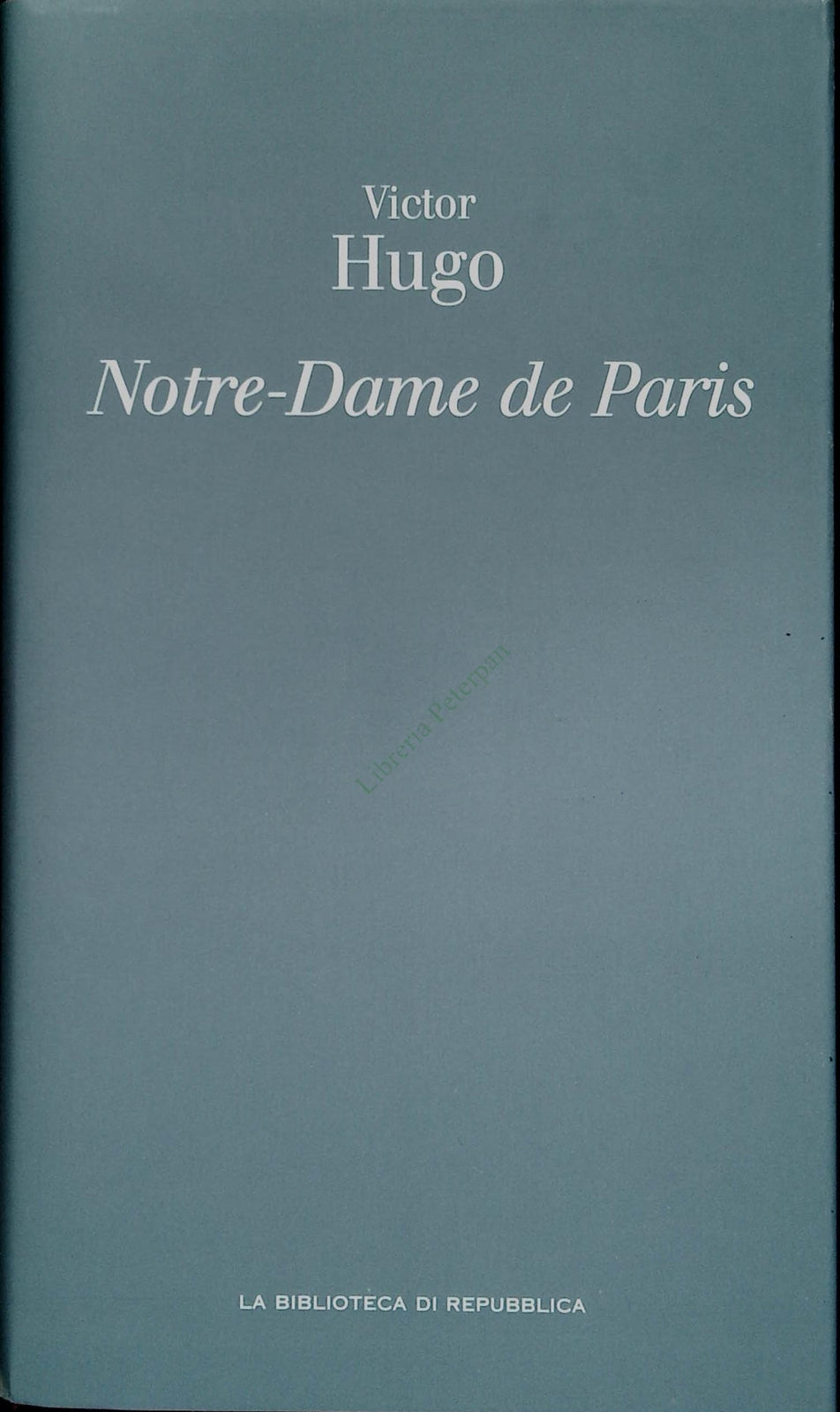 NOTRE-DAME DE PARIS - VICTOR HUGO - LA BIBLIOTECA DI REPUBBLICA 2003
