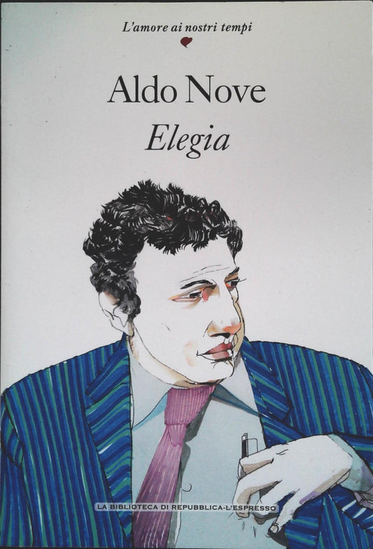 ELEGIA - ALDO NOVE -BIBLIOTECA DI REPBUUBLICA 2011