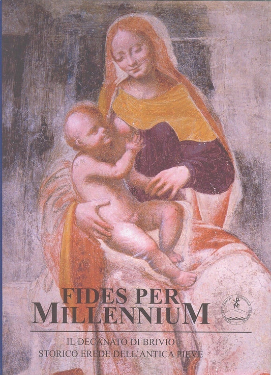 FIDES PER MILLENNIUM - IL DECANATO DI BRIVIO STORICO EREDE DELL'ANTICA PIEVE