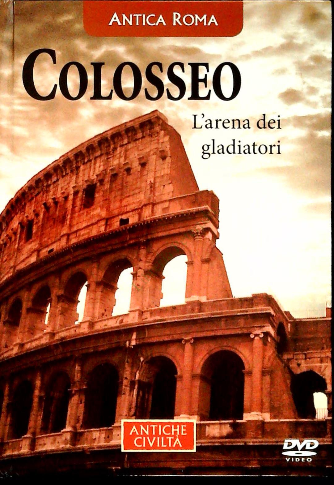 ANTICA ROMA - IL COLOSSEO - DVD