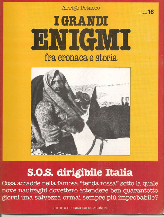 I GRANDI ENIGMI. FASCICOLO N. 16 - S.O.S. DIRIGIBILE ITALIA