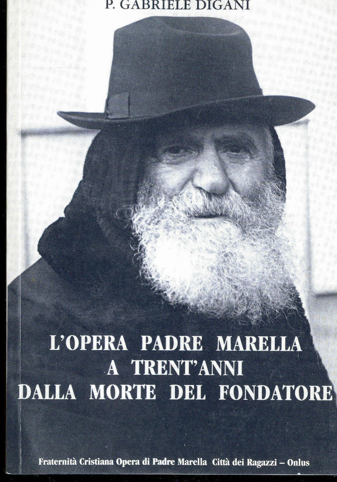 L'OPERA PADRE MARELLA A TRENT'ANNI DALLA MORTE DEL FONDATORE - P.GABRIELE DIGANI