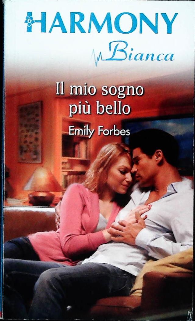 IL MIO SOGNO PIU' BELLO - EMILY FORBES - HARMONY BIANCA N.1402-OUTLET DEL LIBRO