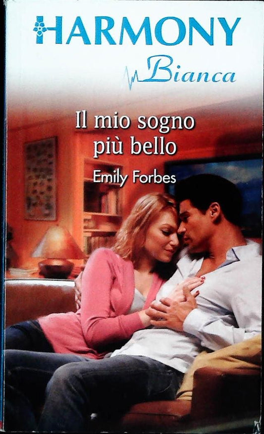 IL MIO SOGNO PIU' BELLO - EMILY FORBES - HARMONY BIANCA N.1402-OUTLET DEL LIBRO