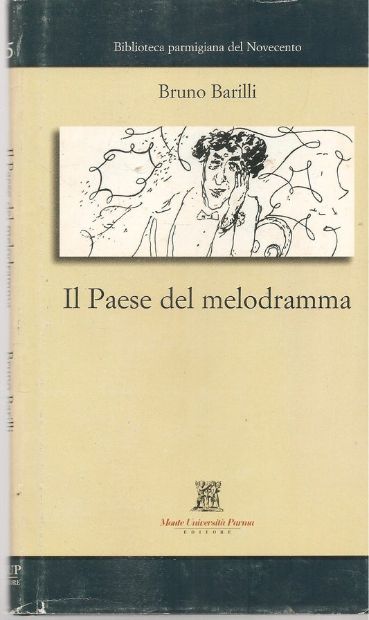 IL PAESE DEL MELODRAMMA - BRUNO BARILLI