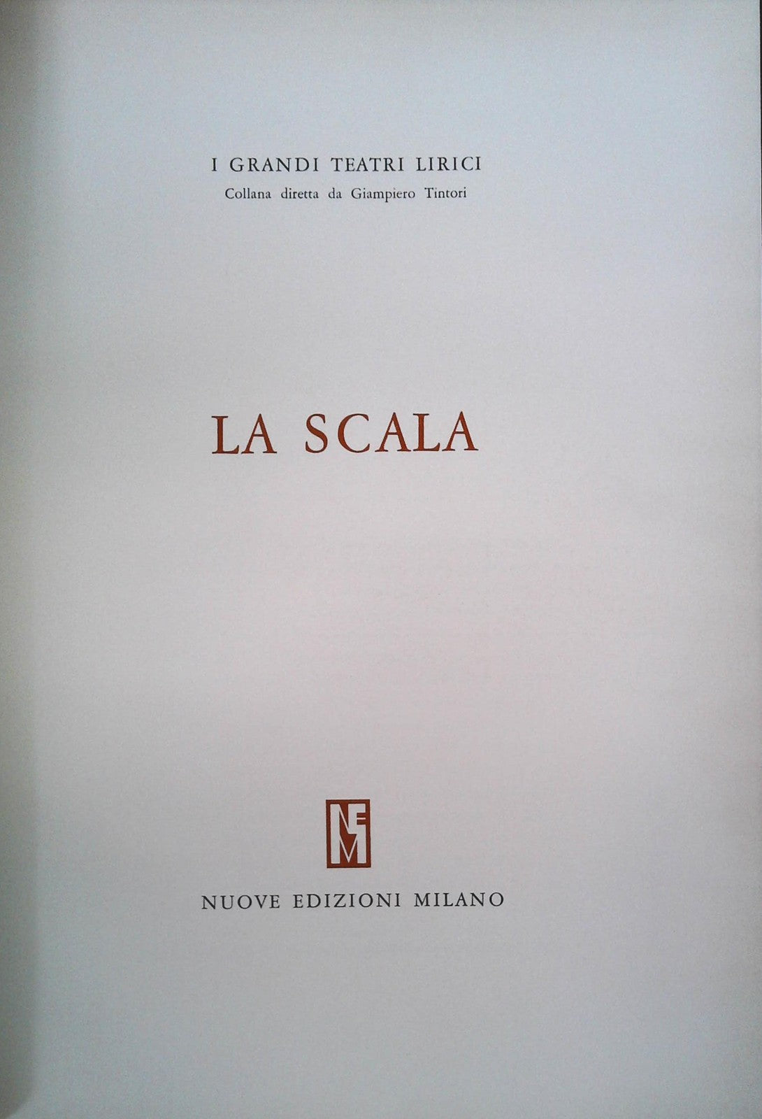 LA SCALA. I GRANDI TEATRI LIRICI