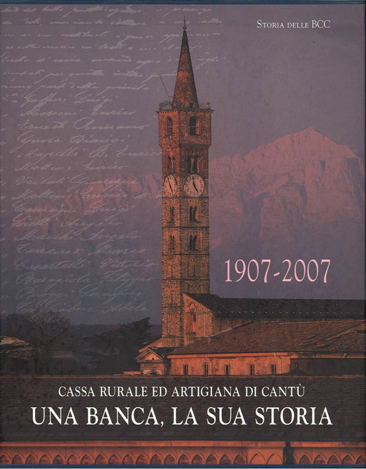 CASSA RURALE ED ARTIGIANA DI CANTU'. UNA BANCA UNA STORIA