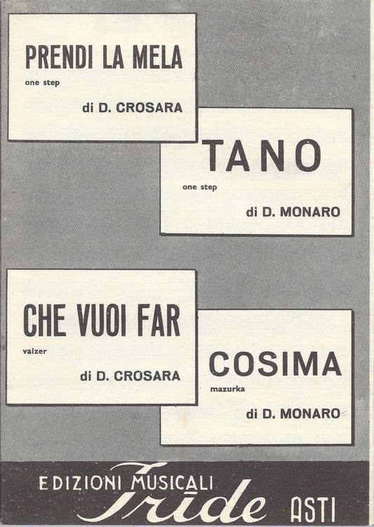 PRENDI LA MELA - CHE VUOI FAR  D.Crosara - TANO - COSIMA  D.Monaro # SPARTITO