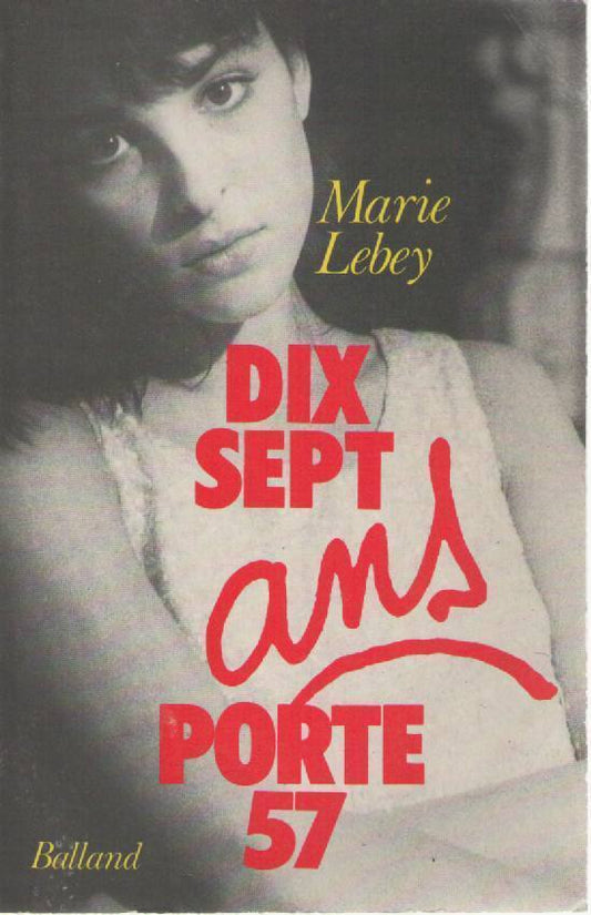 DIX SEPT ANS PORTE 57 - MARIE LEBEY   (FRENCH TEXT)