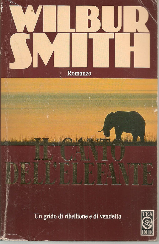 IL CANTO DELL'ELEFANTE - WILBUR SMITH