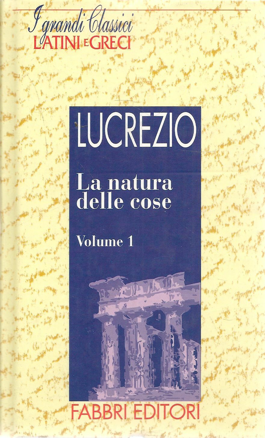 LA NATURA DELLE COSE - LUCREZIO - VOL. 1 - LATIN-ITALIAN TEX