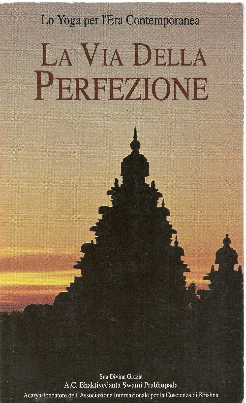 LA VIA DELLA PERFEZIONE - A.C. BHAKTIVEDANTA SWAMI PRABHUPADA