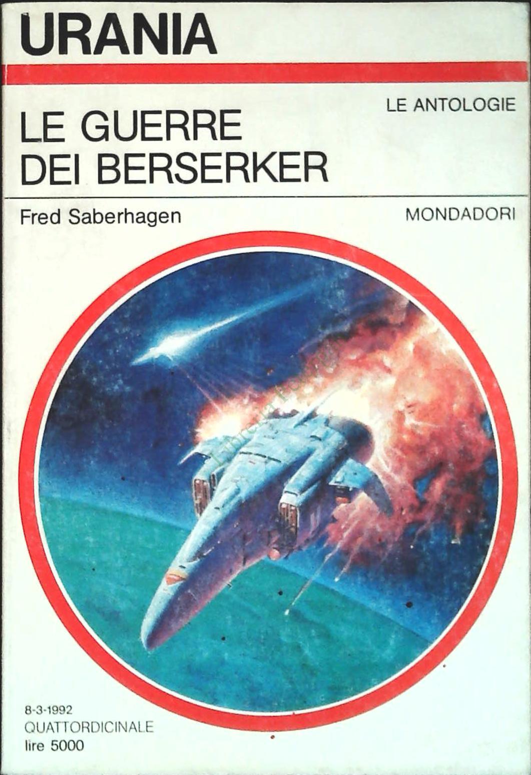 LE GUERRE DEI BERSERKER - FRED SEBERHAGEN - URANIA N. 1174
