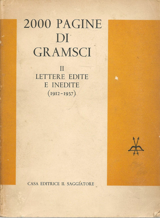 2000 PAGINE DI GRAMSCI. LETTERE EDITE E INEDITE 1912-1937 - VOLUME SECONDO