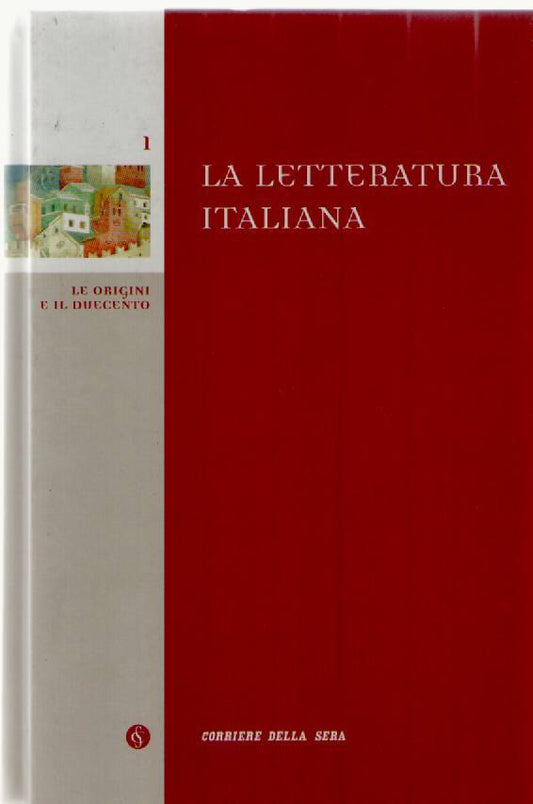 LA LETTERATURA ITALIANA - VOL. 1 LE ORIGINI E IL DUECENTO