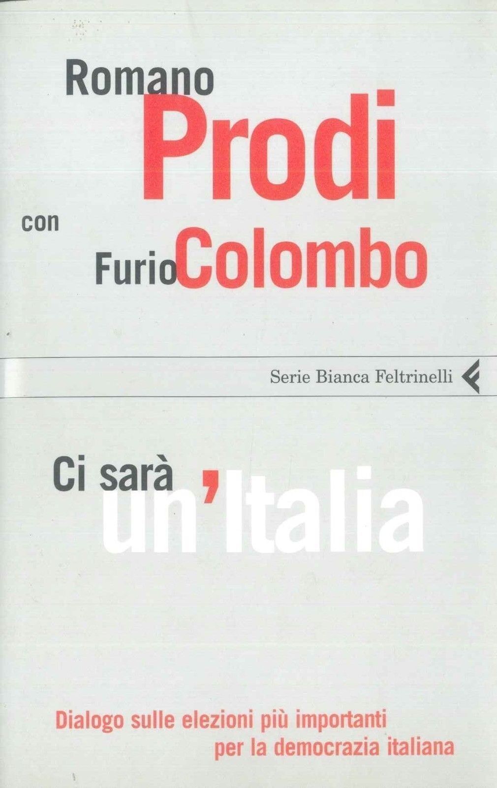 CI SARA' UN'ITALIA -ROMANO PRODI - FURIO COLOMBO