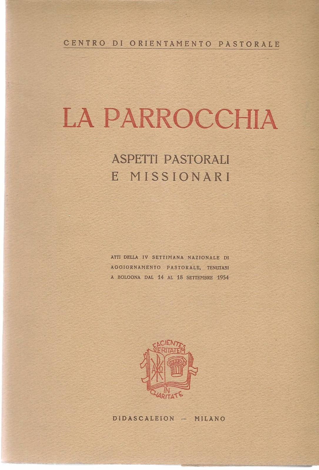LA PARROCCHIA ASPETTI PASTORALI E MISSIONARI - DIDASCALEION 1955