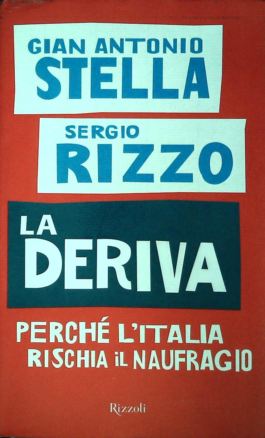LA DERIVA - GIAN ANTONIO STELLA-SERGIO RIZZO - RIZZOLI 2008 - OUTLET DEL LIBRO