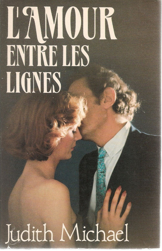L'AMOUR ENTRE LES LIGNES - JUDITH MICHAEL     FRENCH TEXT