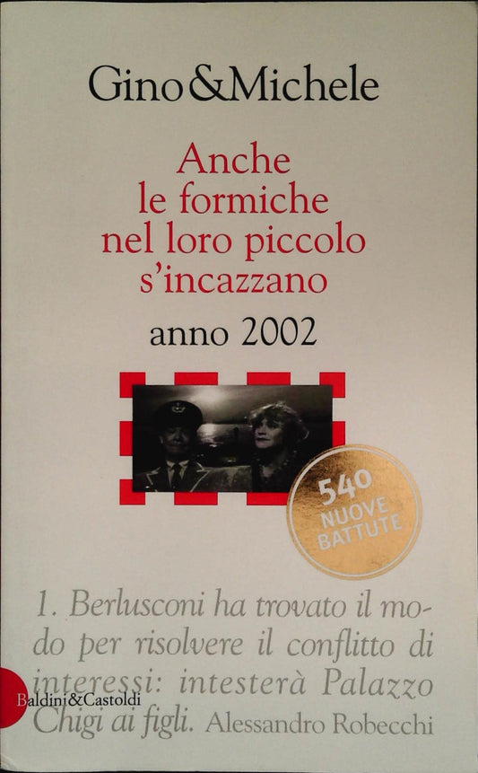 AANCHE LE FORMICHE NEL LORO PICCOLO S'INCAZZANO ANNO 2002 - GINO e MICHELE