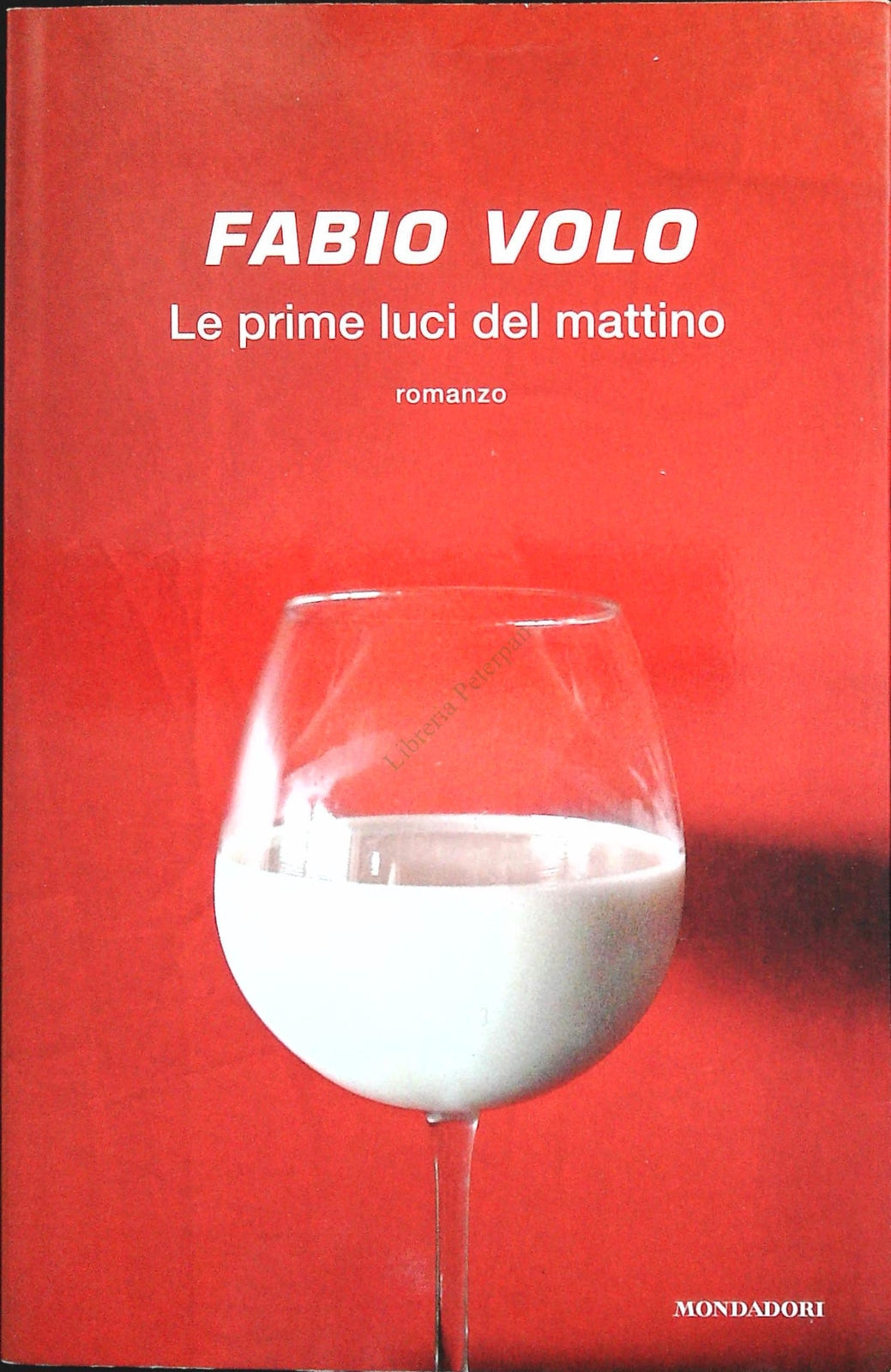 LE PRIME LUCI DEL MATTINO - FABIO VOLO - MONDADORI 2011 - OUTLET DEL LIBRO