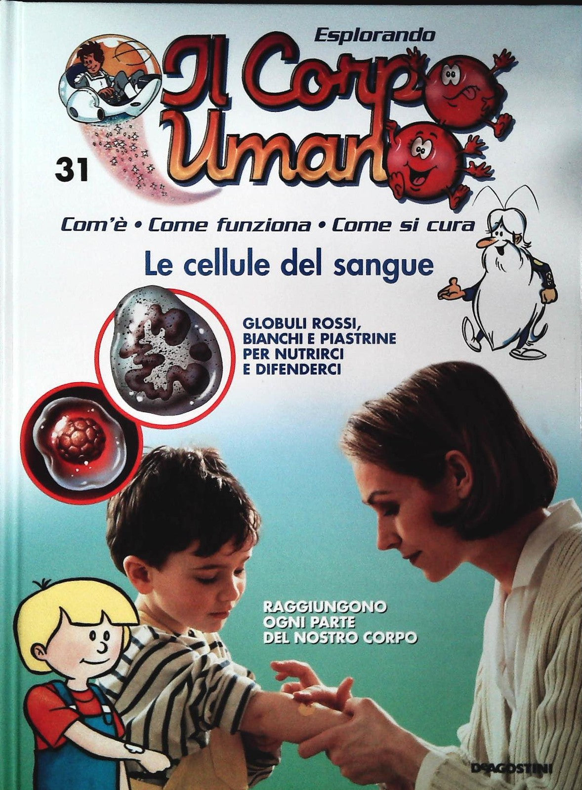 ESPLORANDO IL CORPO UMANO N. 31 - LE CELLULE DEL SANGUE - DE AGOSTINI 2004
